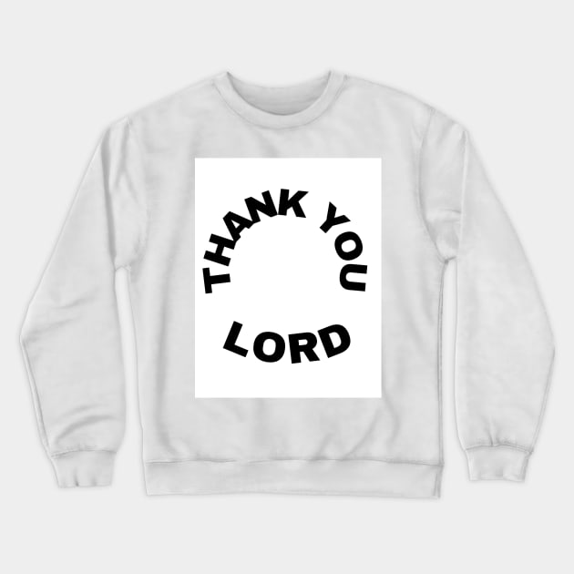 Thank You Lord - Thanksgiving Day Gift Crewneck Sweatshirt by Beautiful Prophecy